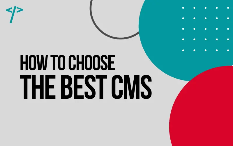Ways to choose the <a href='https://torikulislam.com/best-cms''>Best CMS</a>
