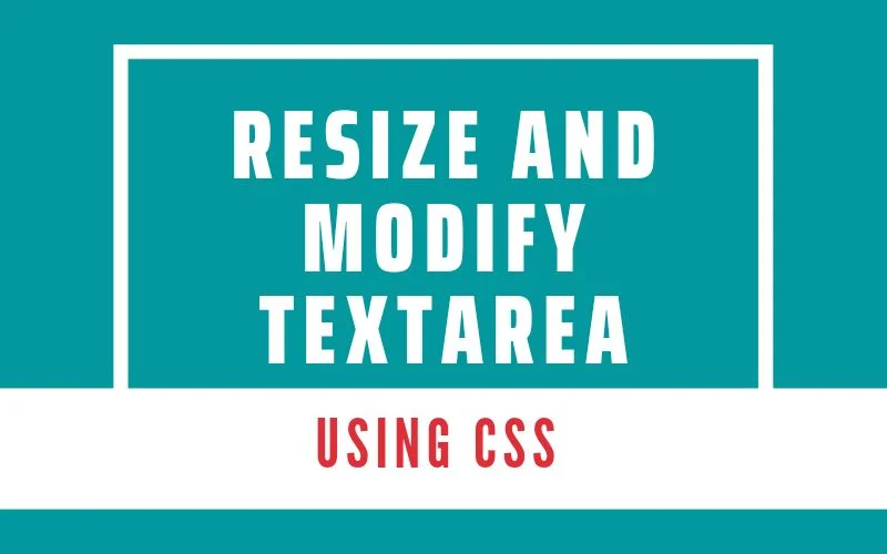 Resize textarea - control textarea size using CSS
