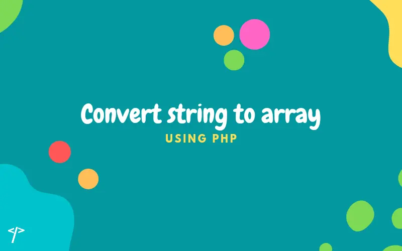 Convert string to array using PHP