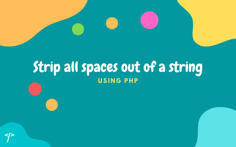 Strip all spaces out of a string in PHP